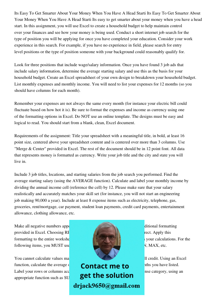 Its easy to get smarter about your money when you have a head start. In this assignment, you will use Excel to create a household budget to help maintain contro