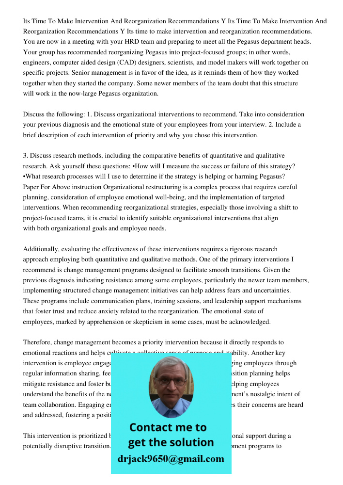 Its time to make intervention and reorganization recommendations. You are now in a meeting with your HRD team and preparing to meet all the Pegasus department h