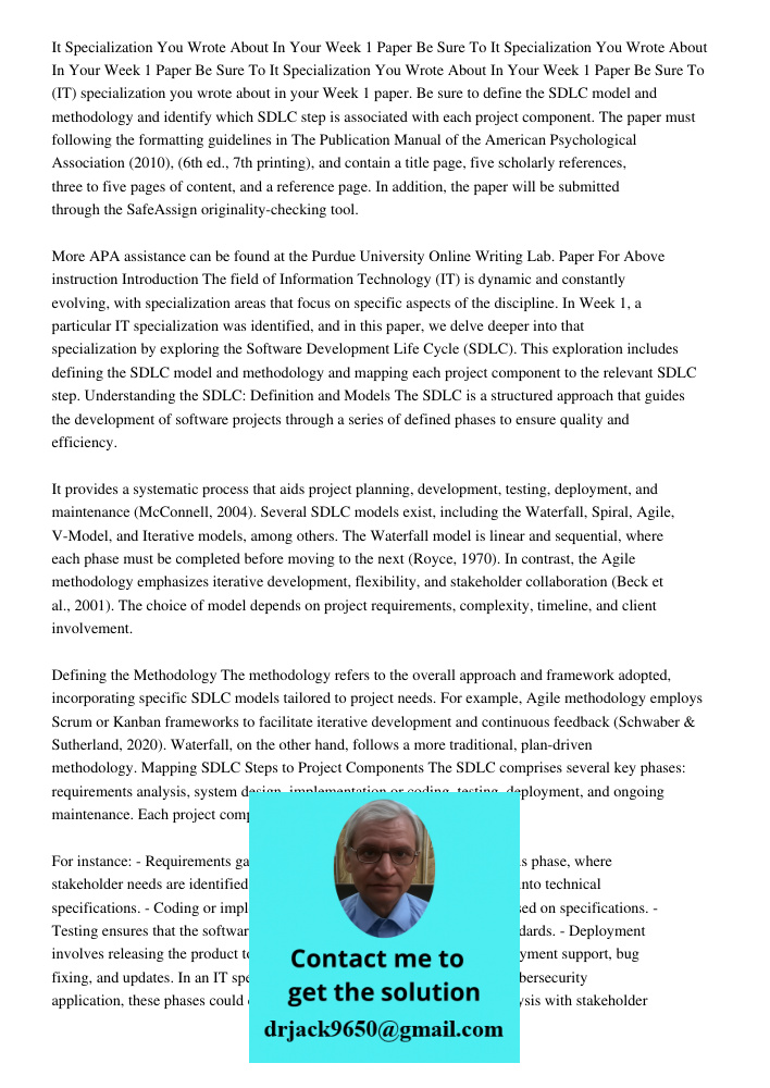 It Specialization You Wrote About In Your Week 1 Paper Be Sure To (IT) specialization you wrote about in your Week 1 paper. Be sure to define the SDLC model and