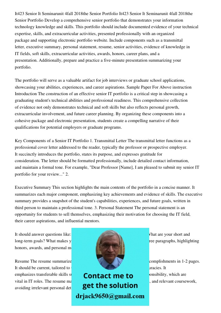 Develop a comprehensive senior portfolio that demonstrates your information technology knowledge and skills. This portfolio should include documented evidence o