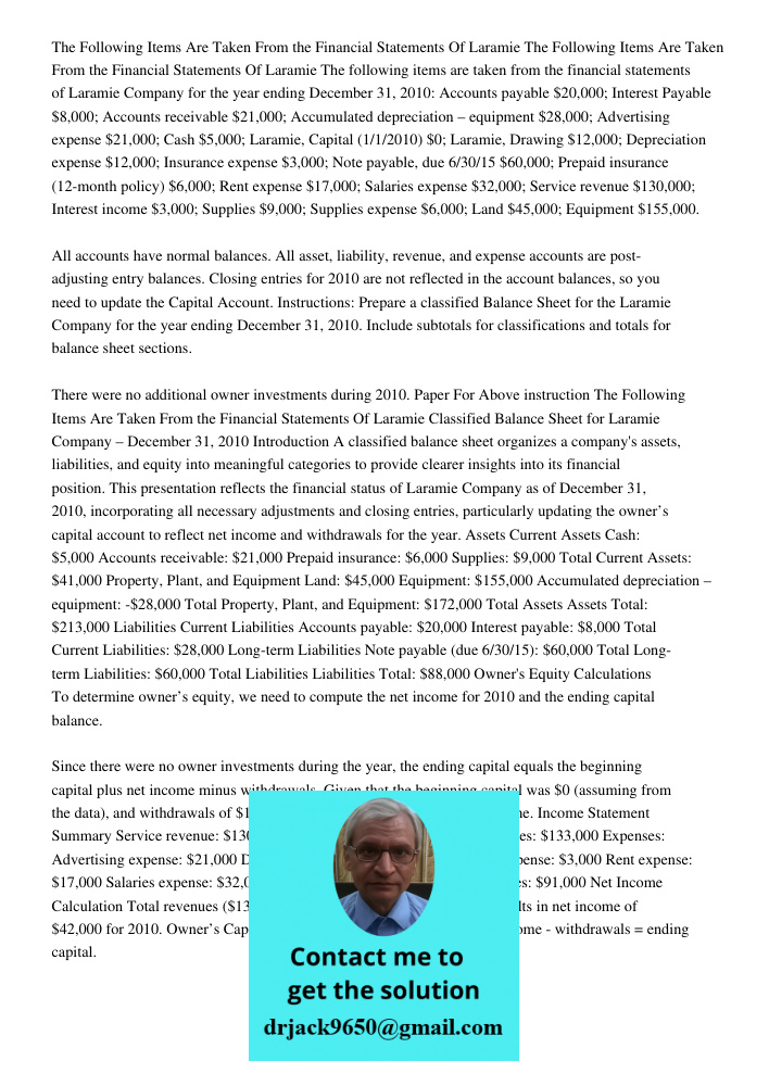 The following items are taken from the financial statements of Laramie Company for the year ending December 31, 2010: Accounts payable $20,000; Interest Payable