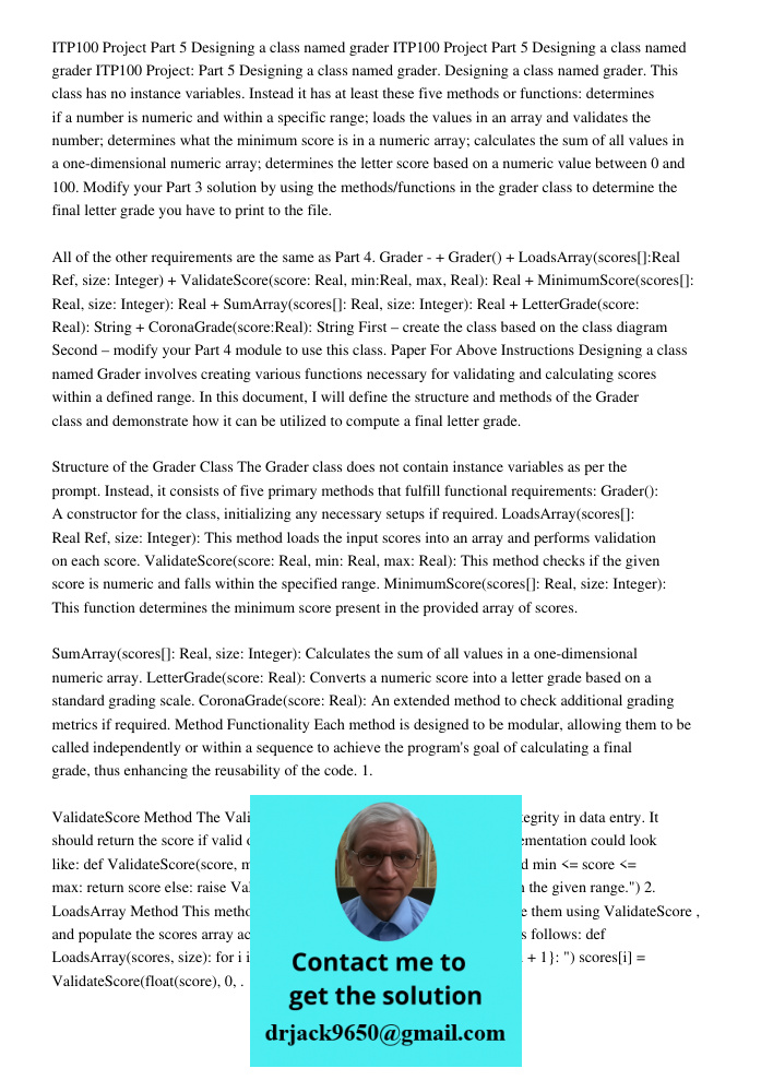 ITP100 Project Part 5 Designing a class named grader Designing a class named grader. This class has no instance variables. Instead it has at least these five me