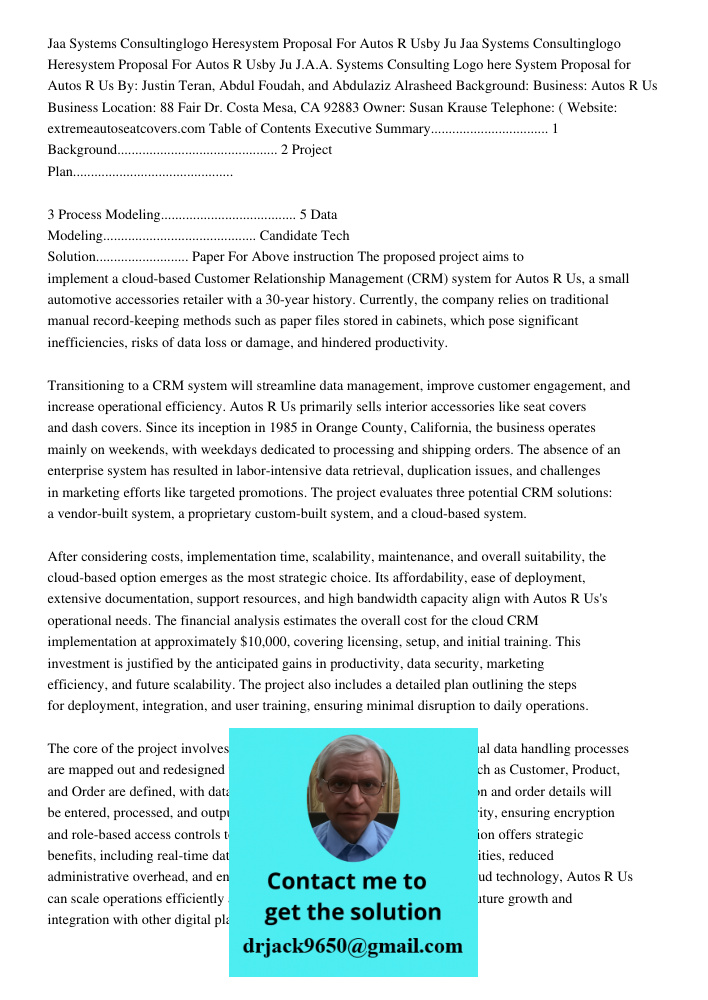 J.A.A. Systems Consulting Logo here System Proposal for Autos R Us By: Justin Teran, Abdul Foudah, and Abdulaziz Alrasheed Background: Business: Autos R Us Busi