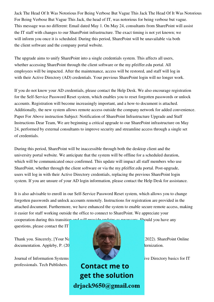 Jack, the head of IT, was notorious for being verbose but vague. This message was no different: Email dated May 1. On May 24, consultants from SharePoint will a