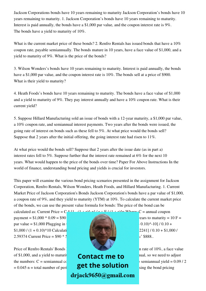 1. Jackson Corporation’s bonds have 10 years remaining to maturity. Interest is paid annually, the bonds have a $1,000 par value, and the coupon interest rate i