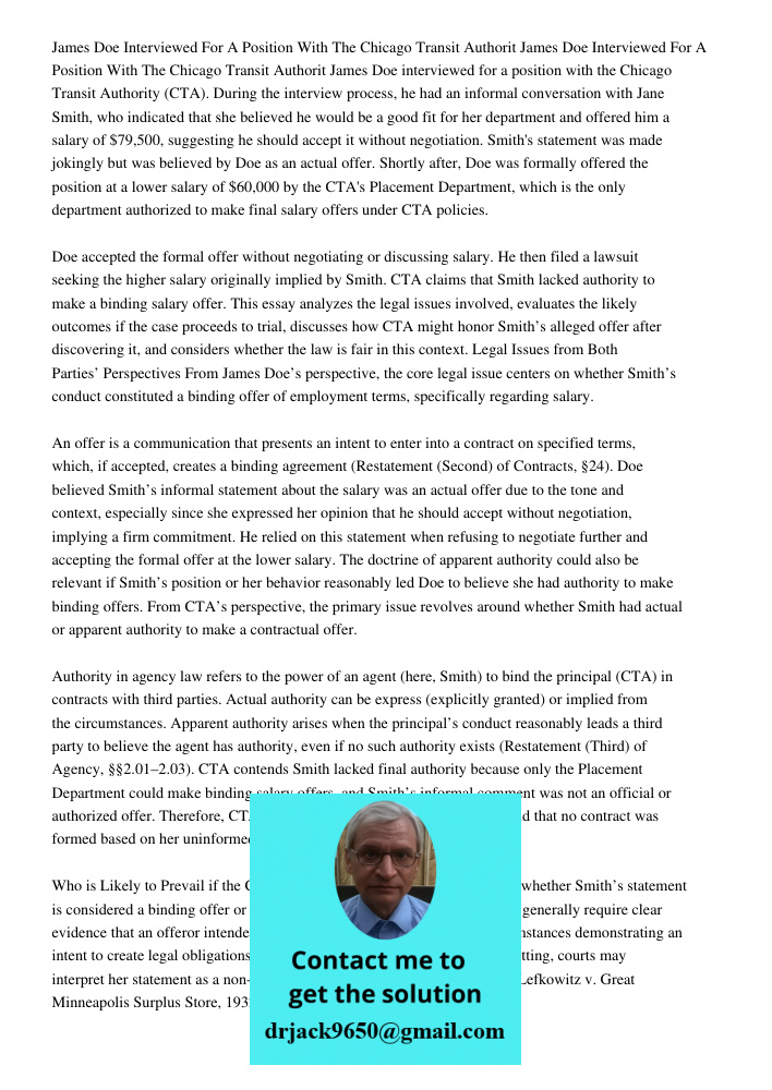 James Doe interviewed for a position with the Chicago Transit Authority (CTA). During the interview process, he had an informal conversation with Jane Smith, wh