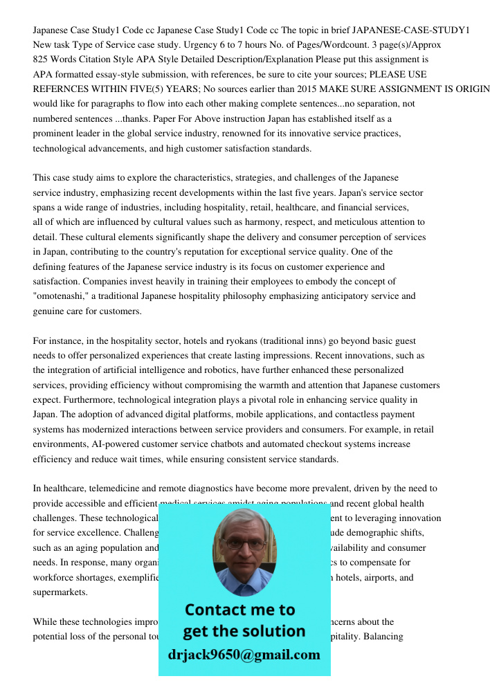 The topic in brief JAPANESE-CASE-STUDY1 New task Type of Service case study. Urgency 6 to 7 hours No. of Pages/Wordcount. 3 page(s)/Approx 825 Words Citation St