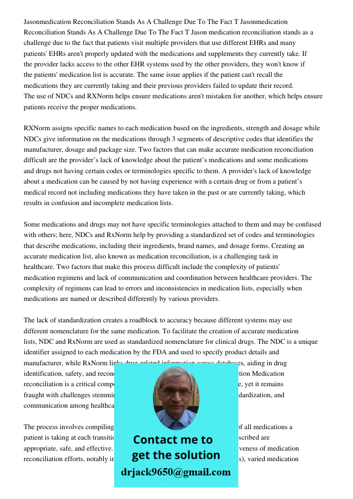 Jason medication reconciliation stands as a challenge due to the fact that patients visit multiple providers that use different EHRs and many patients' EHRs are