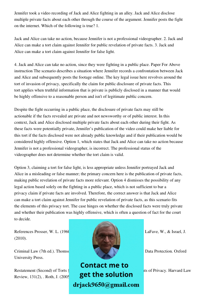 Jennifer took a video recording of Jack and Alice fighting in an alley. Jack and Alice disclose multiple private facts about each other through the course of th