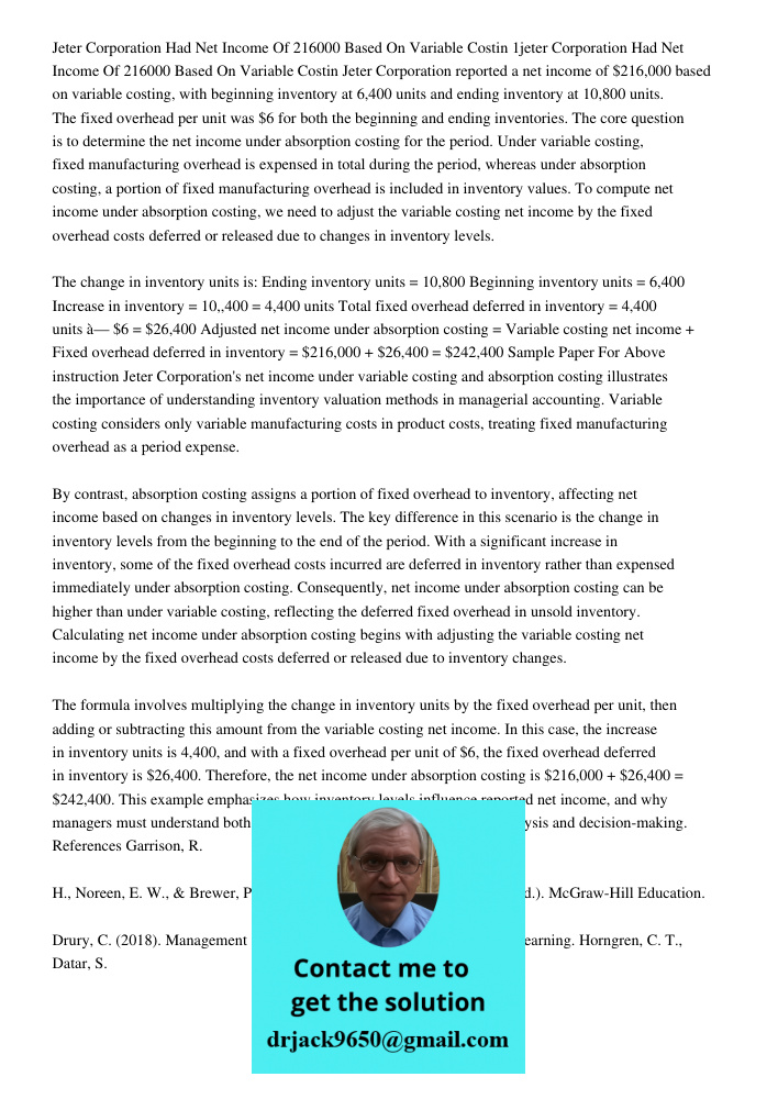 Jeter Corporation reported a net income of $216,000 based on variable costing, with beginning inventory at 6,400 units and ending inventory at 10,800 units. The