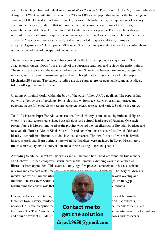 Write a 700- to 1,050-word paper that includes the following: A summary of the life and importance of one key person in Jewish history; an explanation of one ke