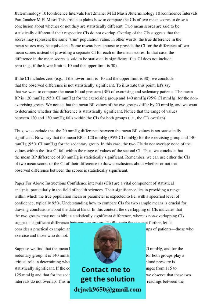 This article explains how to compare the CIs of two mean scores to draw a conclusion about whether or not they are statistically different. Two mean scores are 