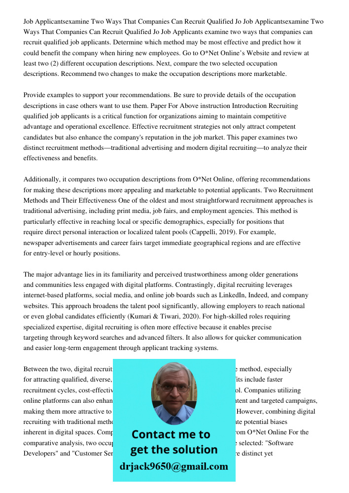 Job Applicants examine two ways that companies can recruit qualified job applicants. Determine which method may be most effective and predict how it could benef