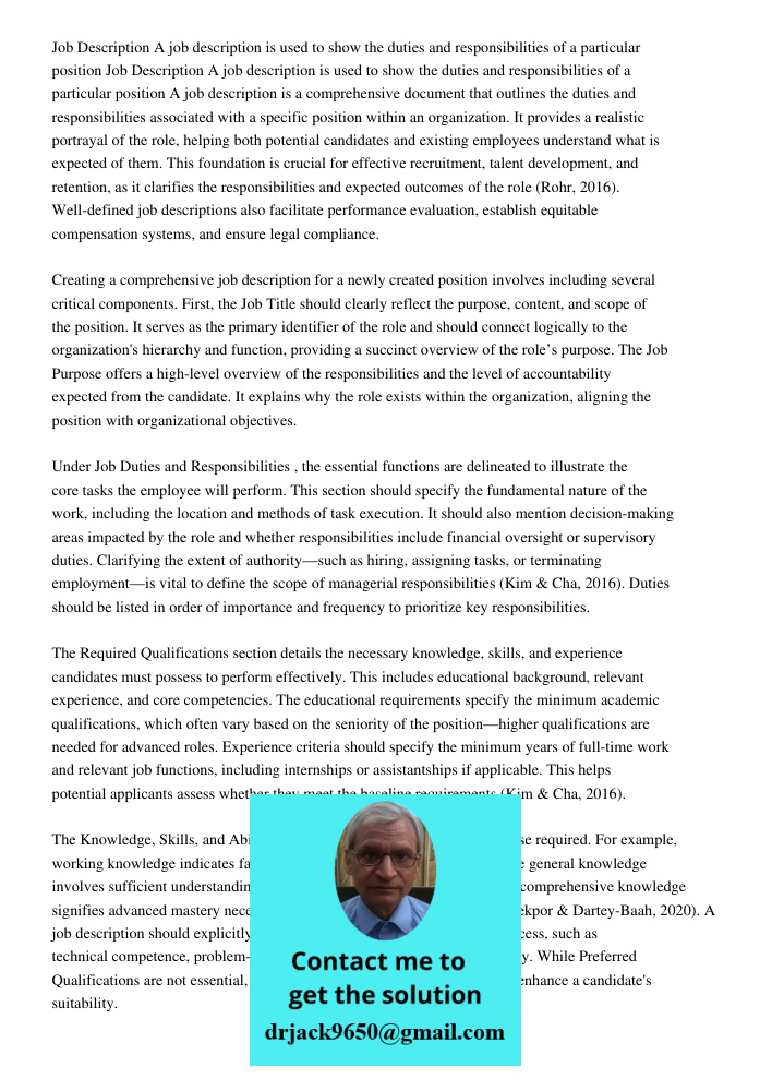 A job description is a comprehensive document that outlines the duties and responsibilities associated with a specific position within an organization. It provi