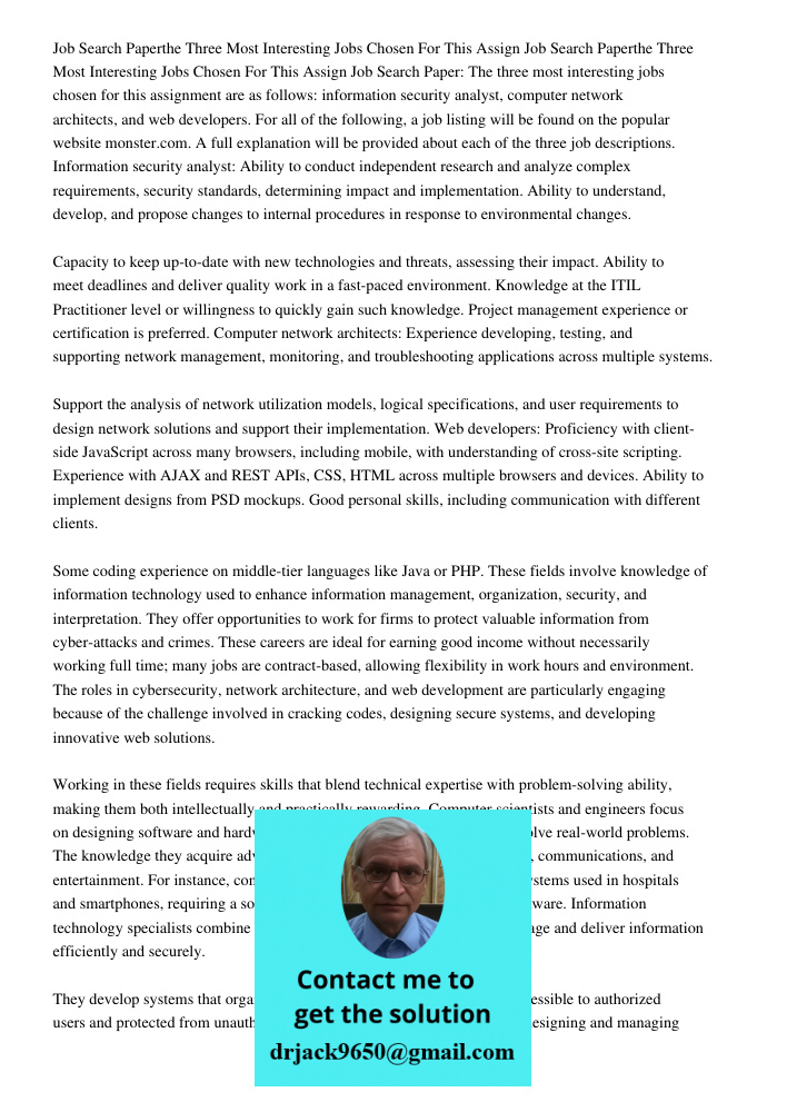 Job Search Paper: The three most interesting jobs chosen for this assignment are as follows: information security analyst, computer network architects, and web 