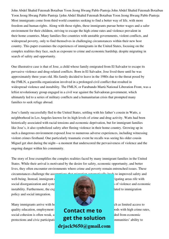 John Abdel Shahid Fatemah Botaiban Yoon Jeong Hwang Pablo Pantoja Most immigrants come from third world countries seeking to find a better way of life, with mor