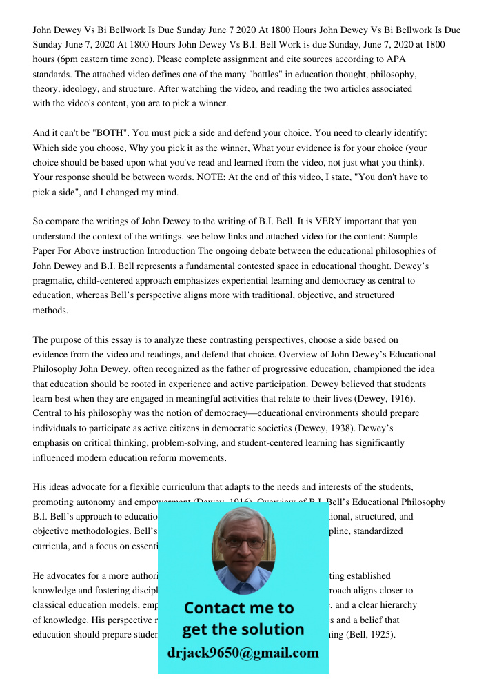 John Dewey Vs B.I. Bell Work is due Sunday, June 7, 2020 at 1800 hours (6pm eastern time zone). Please complete assignment and cite sources according to APA sta