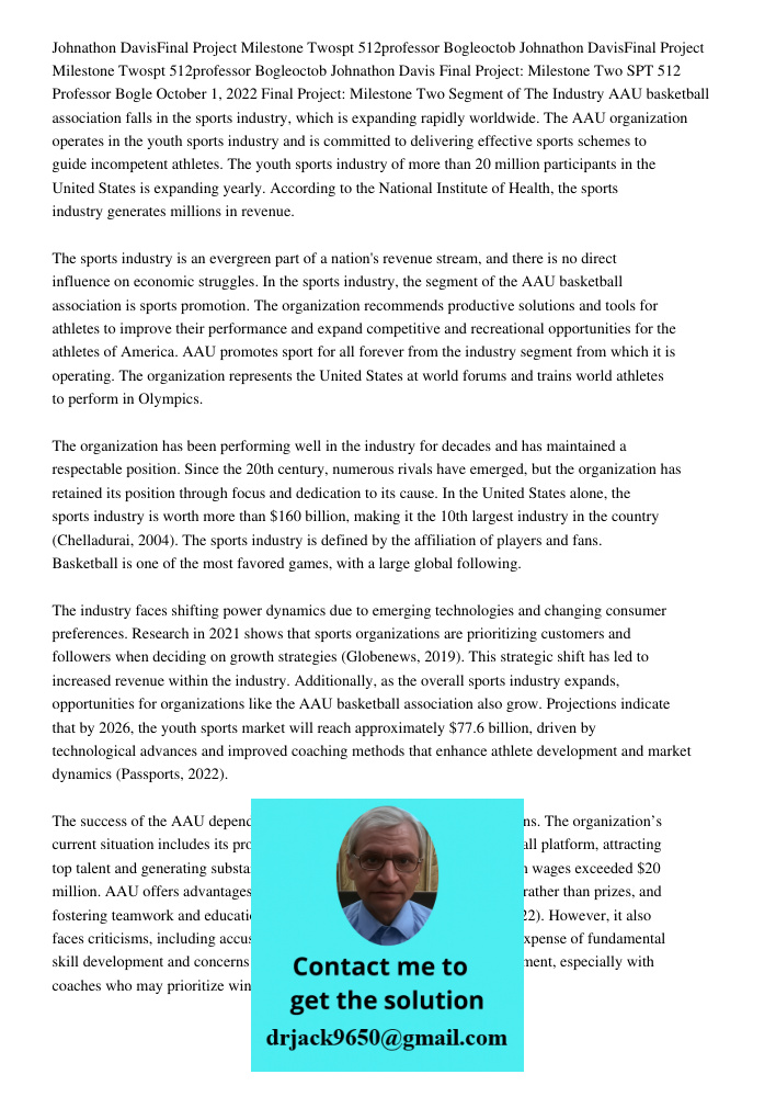 Johnathon Davis Final Project: Milestone Two SPT 512 Professor Bogle October 1, 2022 Final Project: Milestone Two Segment of The Industry AAU basketball associa