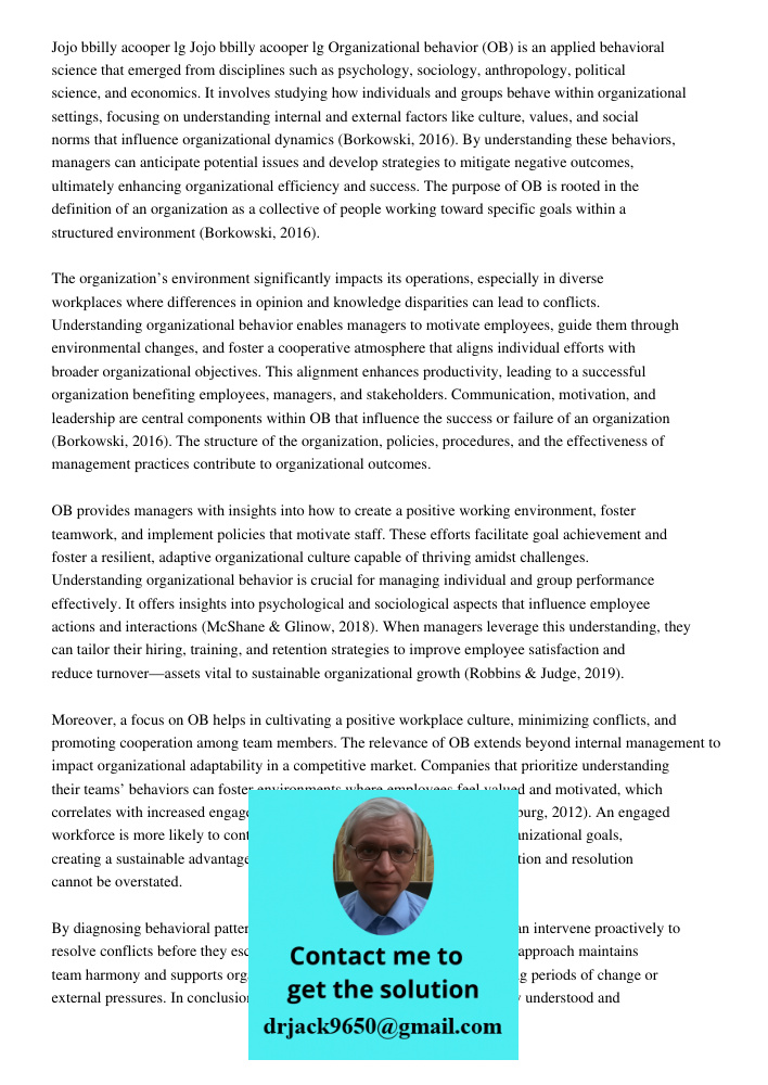 Organizational behavior (OB) is an applied behavioral science that emerged from disciplines such as psychology, sociology, anthropology, political science, and 