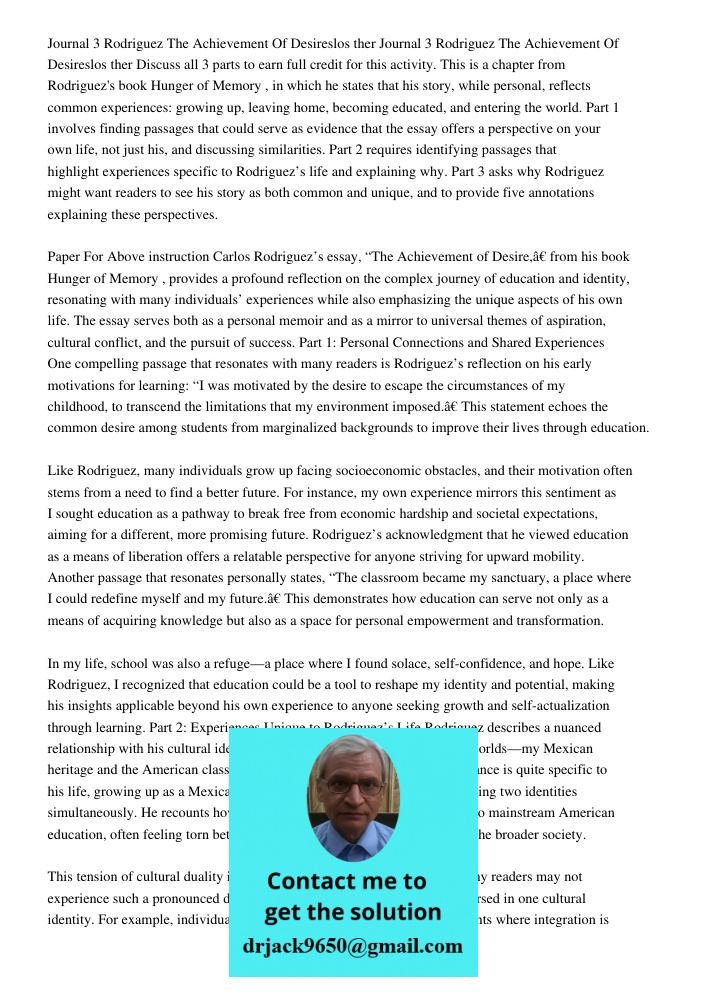 Discuss all 3 parts to earn full credit for this activity. This is a chapter from Rodriguez's book Hunger of Memory, in which he states that his story, while pe
