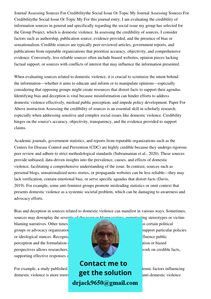 For this journal entry, I am evaluating the credibility of information sources in general and specifically regarding the social issue my group has selected for 