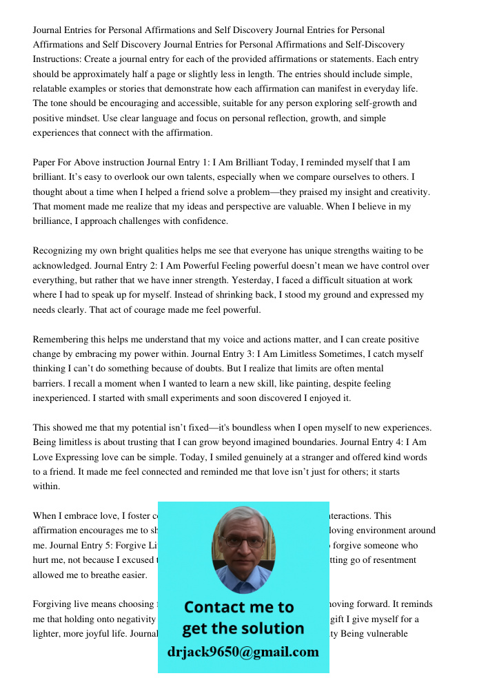 Journal Entries for Personal Affirmations and Self Discovery Instructions: Create a journal entry for each of the provided affirmations or statements. Each entr