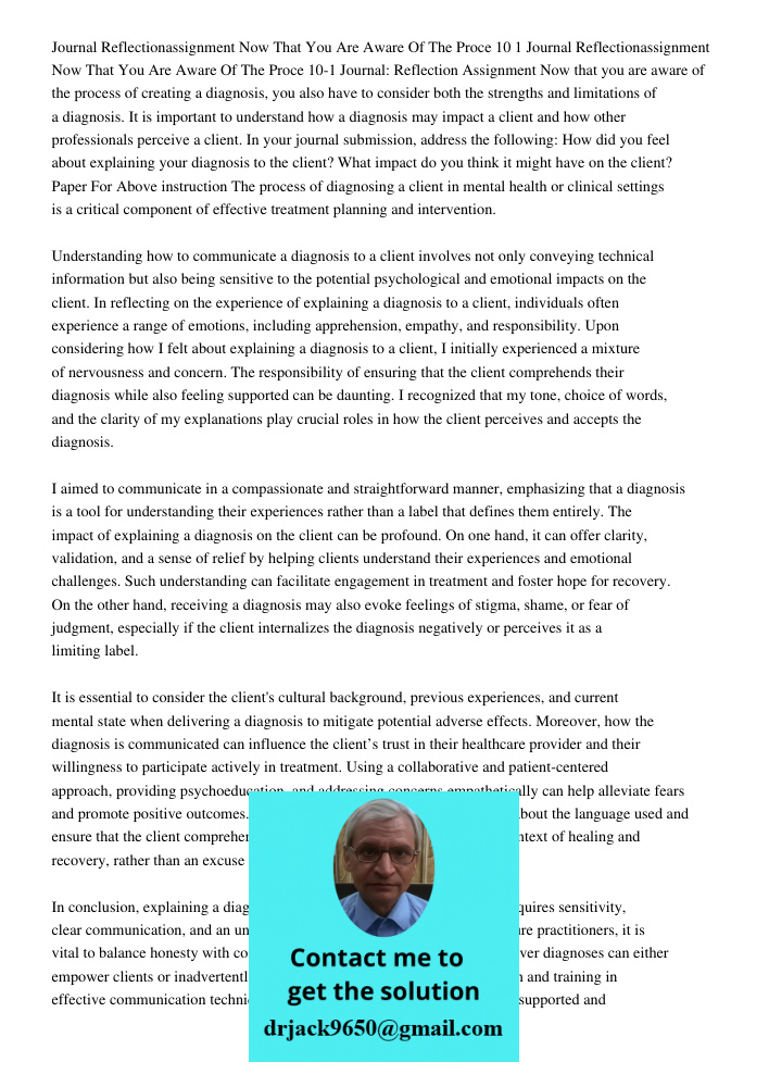 10-1 Journal: Reflection Assignment Now that you are aware of the process of creating a diagnosis, you also have to consider both the strengths and limitations 