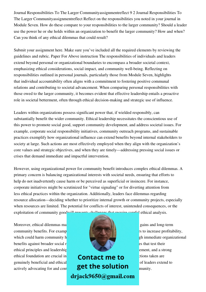 Reflect on the responsibilities you noted in your journal in Module Seven. How do these compare to your responsibilities to the larger community? Should a leade