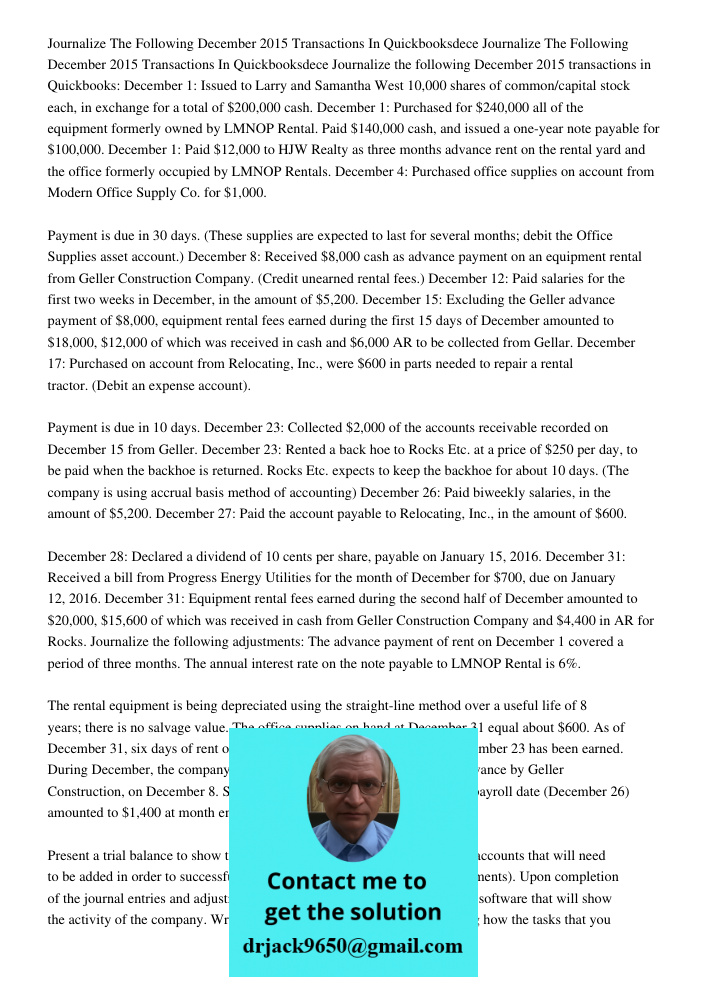 Journalize the following December 2015 transactions in Quickbooks: December 1: Issued to Larry and Samantha West 10,000 shares of common/capital stock each, in 