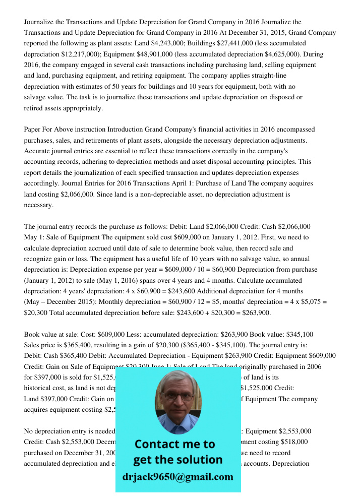 At December 31, 2015, Grand Company reported the following as plant assets: Land $4,243,000; Buildings $27,441,000 (less accumulated depreciation $12,217,000); 