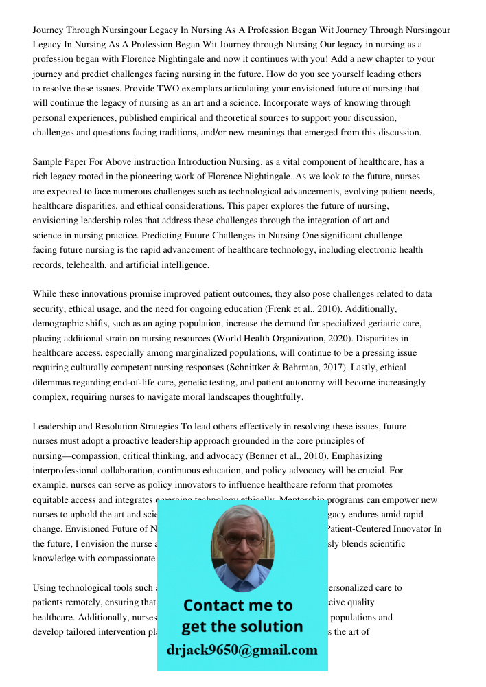 Journey through Nursing Our legacy in nursing as a profession began with Florence Nightingale and now it continues with you! Add a new chapter to your journey a