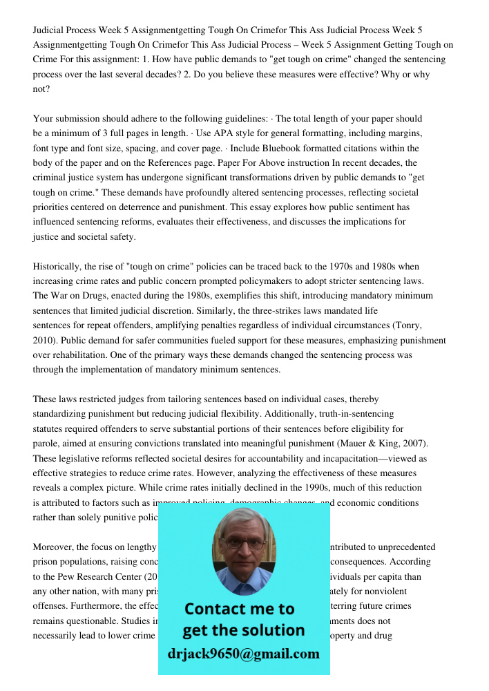 Judicial Process – Week 5 Assignment Getting Tough on Crime For this assignment: 1. How have public demands to "get tough on crime" changed the sentencing proce