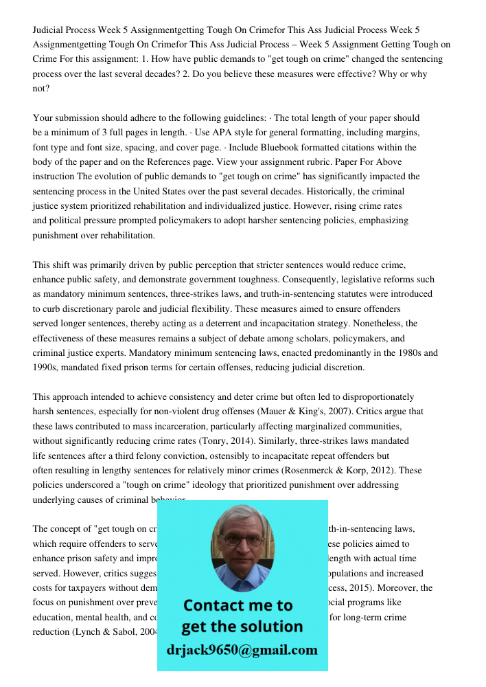 Judicial Process – Week 5 Assignment Getting Tough on Crime For this assignment: 1. How have public demands to "get tough on crime" changed the sentencing proce