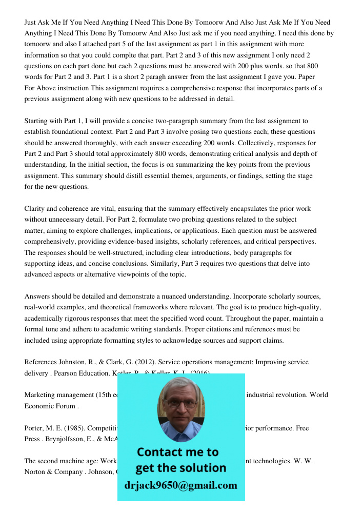 Just ask me if you need anything. I need this done by tomoorw and also I attached part 5 of the last assignment as part 1 in this assignment with more informati