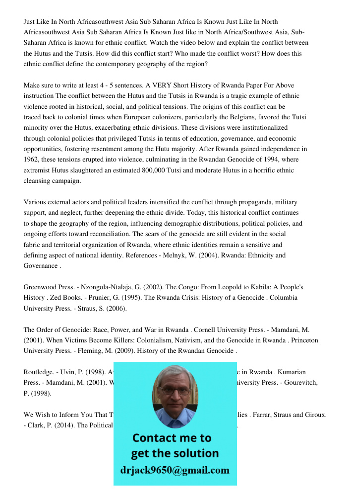 Just like in North Africa/Southwest Asia, Sub-Saharan Africa is known for ethnic conflict. Watch the video below and explain the conflict between the Hutus and 