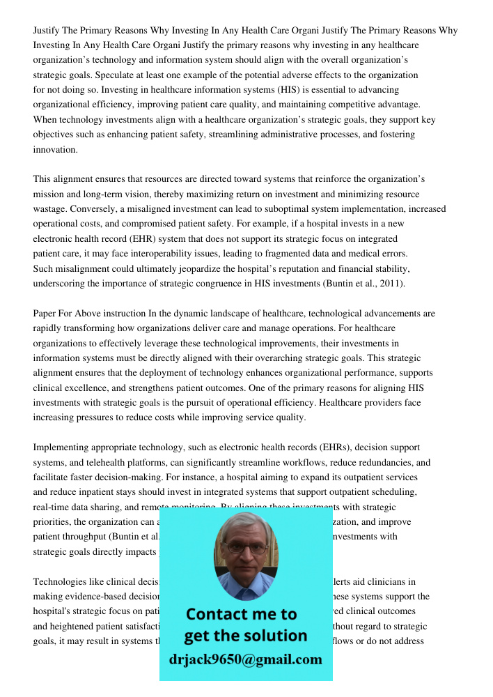 Justify the primary reasons why investing in any healthcare organization’s technology and information system should align with the overall organization’s strate