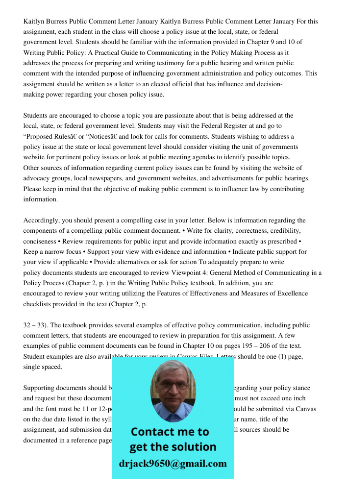 For this assignment, each student in the class will choose a policy issue at the local, state, or federal government level. Students should be familiar with the