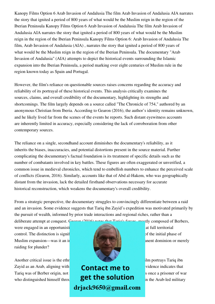 Kanopy Films Option 6 Arab Invasion of Andalusia The film Arab Invasion of Andalusia AIA narrates the story that ignited a period of 800 years of what would be 