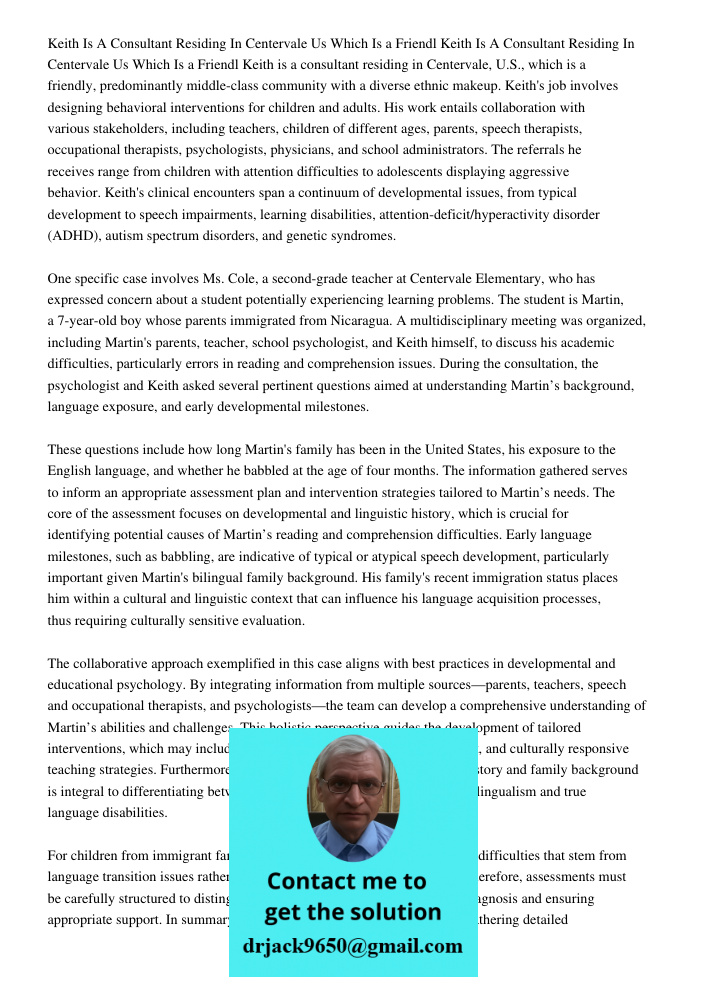 Keith is a consultant residing in Centervale, U.S., which is a friendly, predominantly middle-class community with a diverse ethnic makeup. Keith's job involves