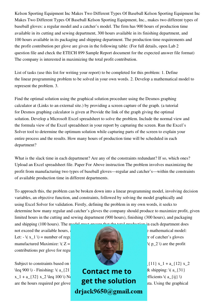 Kelson Sporting Equipment, Inc., makes two different types of baseball gloves: a regular model and a catcher’s model. The firm has 900 hours of production time 