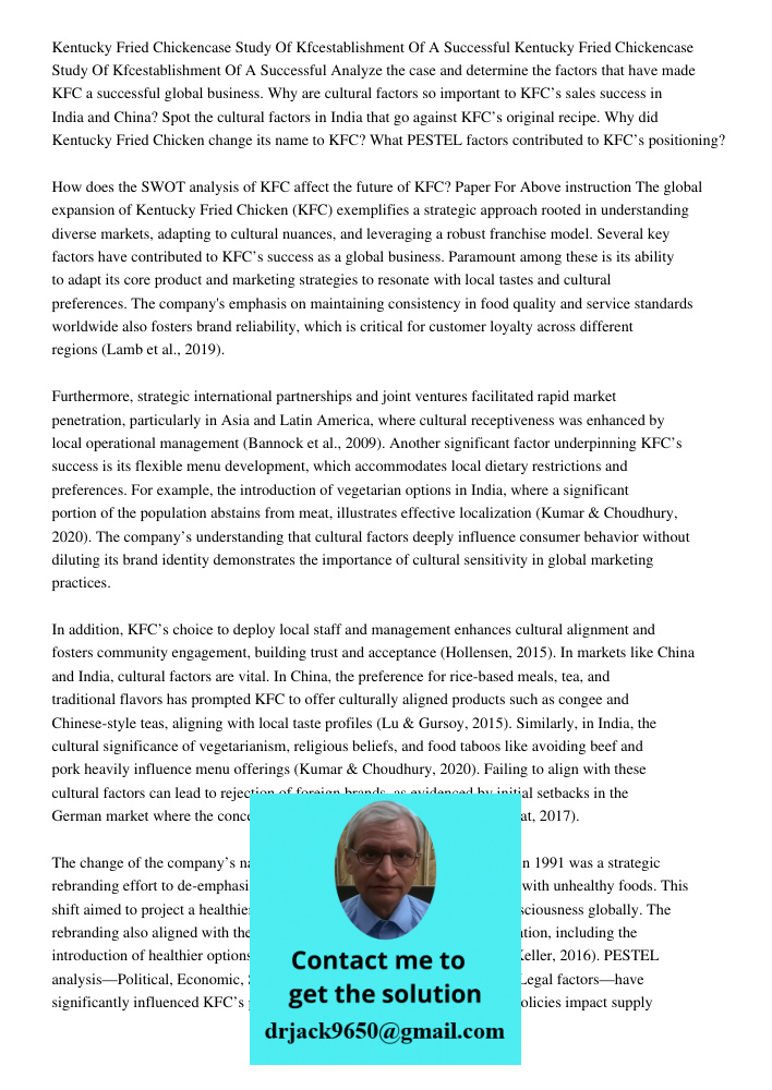 Analyze the case and determine the factors that have made KFC a successful global business. Why are cultural factors so important to KFC’s sales success in Indi