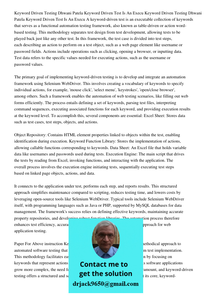 A keyword-driven test is an executable collection of keywords that serves as a functional automation testing framework, also known as table-driven or action wor