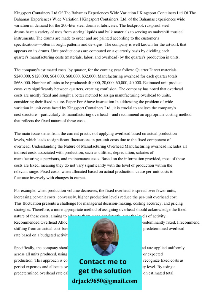 Kingsport Containers, Ltd, of the Bahamas experiences wide variation in demand for the 200-liter steel drums it fabricates. The leakproof, rustproof steel drums