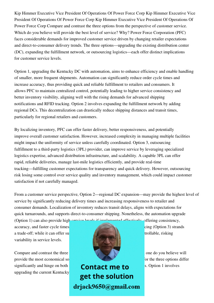Kip Himmer Executive Vice President Of Operations Of Power Force Corp Compare and contrast the three options from the perspective of customer service. Which do 