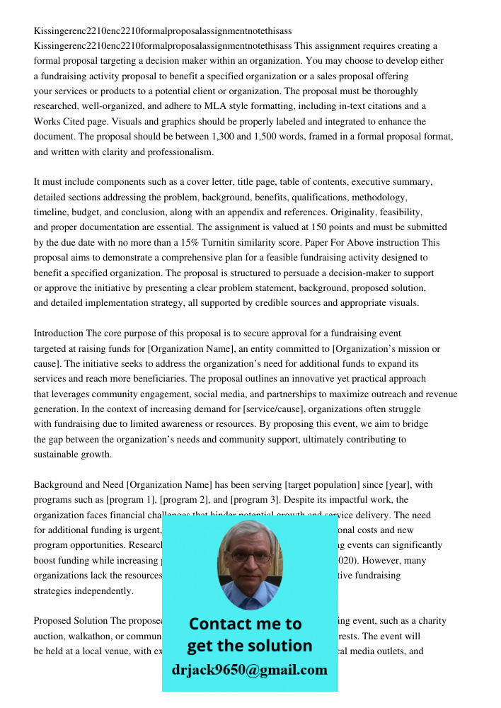 This assignment requires creating a formal proposal targeting a decision maker within an organization. You may choose to develop either a fundraising activity p