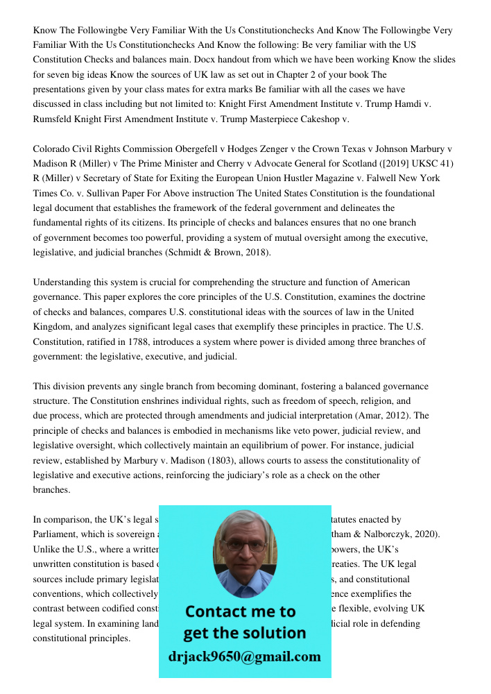 Know the following: Be very familiar with the US Constitution Checks and balances main. Docx handout from which we have been working Know the slides for seven b