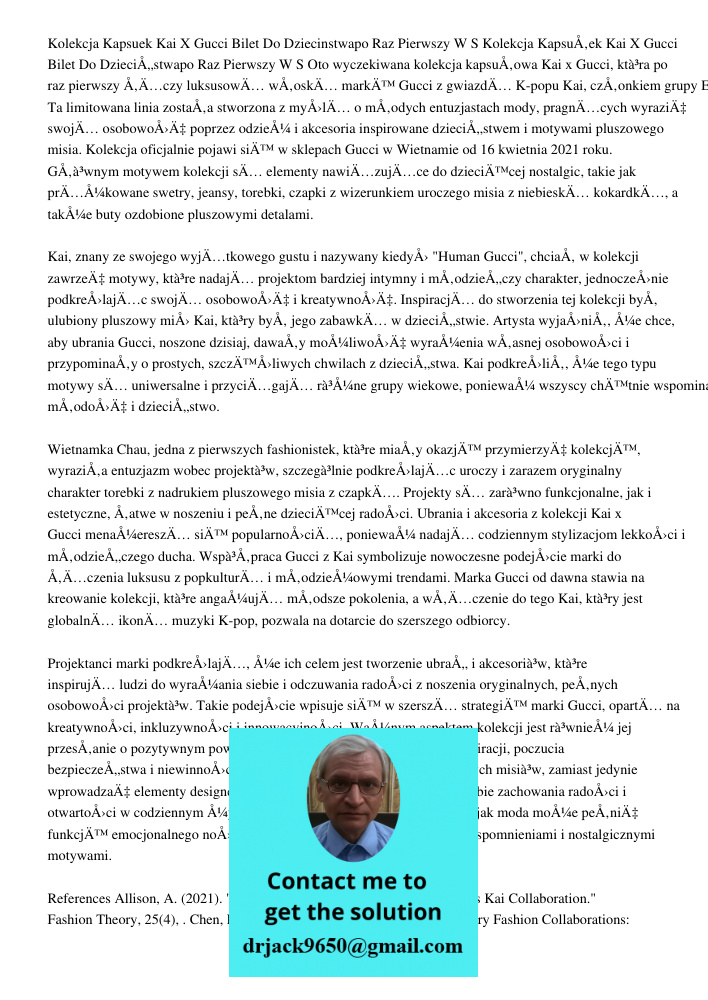 Oto wyczekiwana kolekcja kapsułowa Kai x Gucci, która po raz pierwszy łączy luksusową włoską markę Gucci z gwiazdą K-popu Kai, członkiem grupy EXO. Ta limitowan