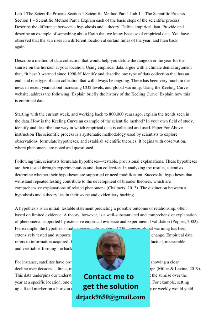 Explain each of the basic steps of the scientific process. Describe the difference between a hypothesis and a theory. Define empirical data. Provide and describ