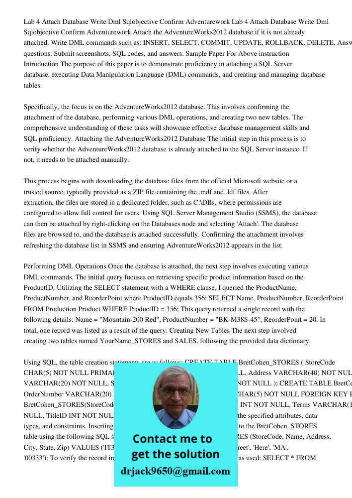 Attach the AdventureWorks2012 database if it is not already attached. Write DML commands such as: INSERT, SELECT, COMMIT, UPDATE, ROLLBACK, DELETE. Answer the q