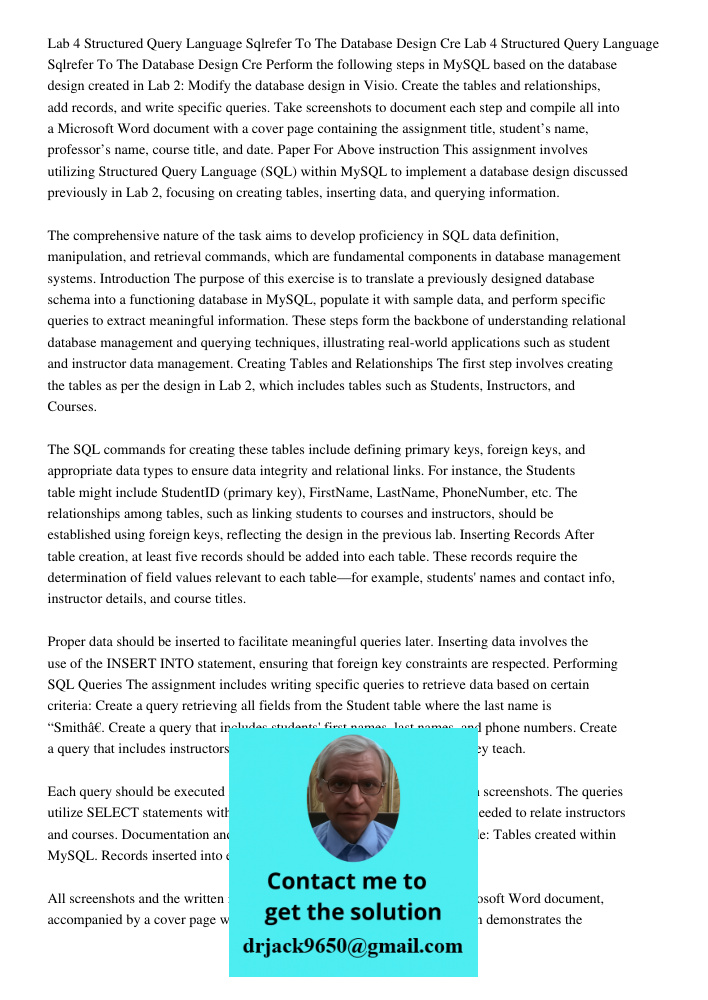 Perform the following steps in MySQL based on the database design created in Lab 2: Modify the database design in Visio. Create the tables and relationships, ad